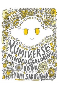 The Yumiverse Mindful Coloring Book