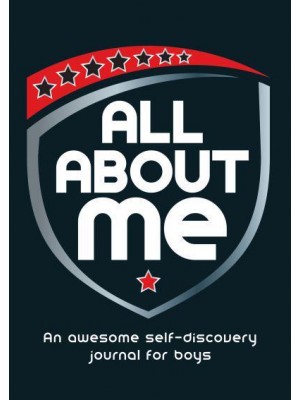 All About Me An Awesome Self-Discovery Journal for Boys