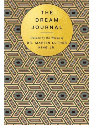 The Dream Journal Guided by the Words of Dr. Martin Luther King Jr