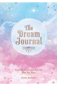 The Dream Journal Track Your Dreams and Work Out What They Mean