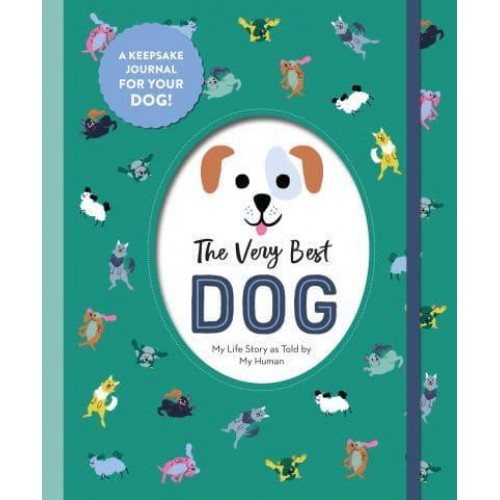 The Very Best Dog My Life Story as Told by My Human