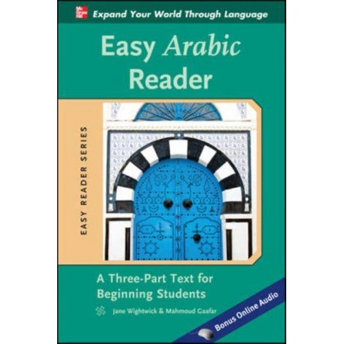 Easy Arabic Reader A Three-Part Text for Beginning Students - Easy Reader Series