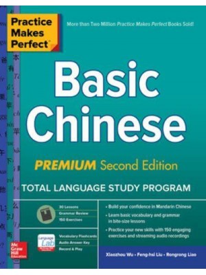 Practice Makes Perfect: Basic Chinese, Premium Second Edition