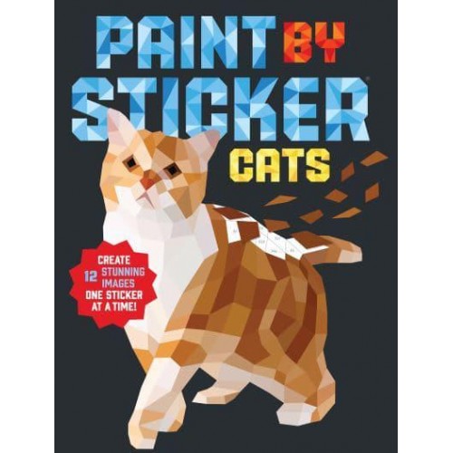 Paint by Sticker: Cats Create 12 Stunning Images One Sticker at a Time! - Paint by Sticker