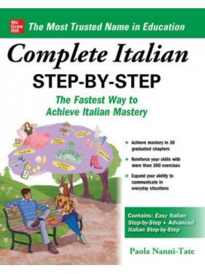 Complete Italian Step-by-Step ; the Fastest Way to Achieve Italian Mastery