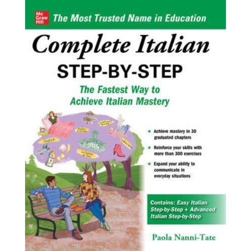 Complete Italian Step-by-Step ; the Fastest Way to Achieve Italian Mastery