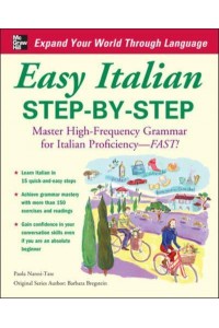 Easy Italian Step-by-Step Master High-Frequency Grammar for Italian Proficiency - Fast!