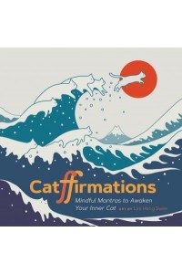 Catffirmations Mindful Mantras to Awaken Your Inner Cat