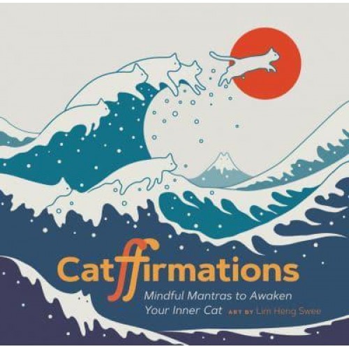 Catffirmations Mindful Mantras to Awaken Your Inner Cat