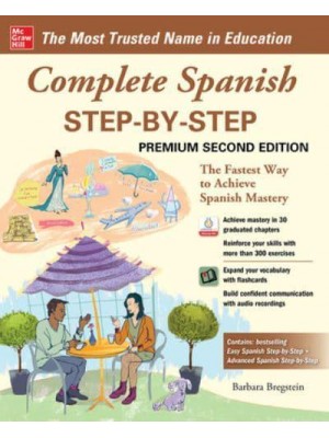 Complete Spanish Step-by-Step The Fastes Way to Achieve Spanish Mastery