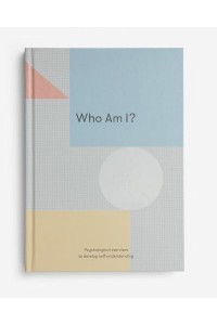 Who Am I? Psychological Exercises to Develop Self-Understanding