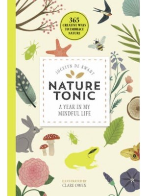 Nature Tonic A Year in My Mindful Life - 365 Creative Mindfulness