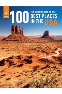 The Rough Guide to the 100 Best Places in the USA - Rough Guide Inspirational