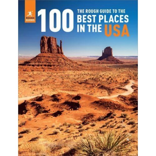 The Rough Guide to the 100 Best Places in the USA - Rough Guide Inspirational