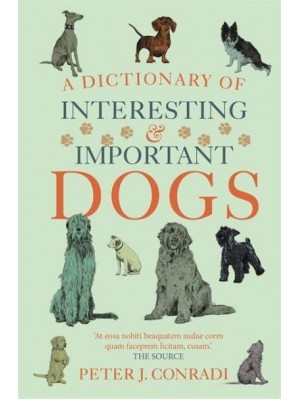 A Dictionary of Interesting and Important Dogs
