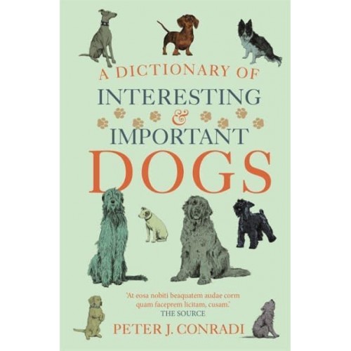 A Dictionary of Interesting and Important Dogs