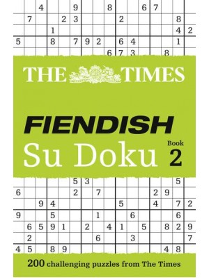 The Times Fiendish Su Doku Book 2 200 Challenging Puzzles from The Times - The Times Su Doku