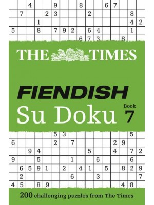 The Times Fiendish Su Doku Book 7 200 Challenging Puzzles from The Times - The Times Su Doku