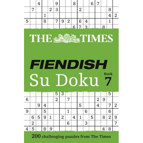 The Times Fiendish Su Doku Book 7 200 Challenging Puzzles from The Times - The Times Su Doku