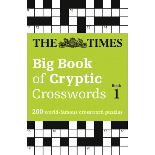 The Times Big Book of Cryptic Crosswords Book 1 200 World-Famous Crossword Puzzles - The Times Crosswords