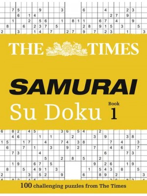 The Times Samurai Su Doku 100 Challenging Puzzles from The Times - The Times Su Doku