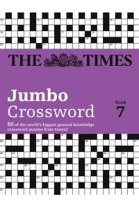 The Times 2 Jumbo Crossword Book 7 60 Large General-Knowledge Crossword Puzzles - The Times Crosswords