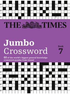 The Times 2 Jumbo Crossword Book 7 60 Large General-Knowledge Crossword Puzzles - The Times Crosswords