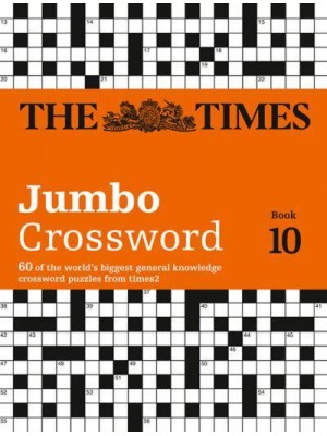 The Times 2 Jumbo Crossword Book 10 60 Large General-Knowledge Crossword Puzzles - The Times Crosswords