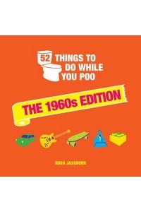 52 Things to Do While You Poo. The 1960S Edition