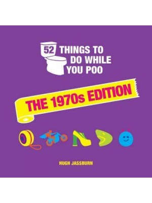 52 Things to Do While You Poo. The 1970S Edition