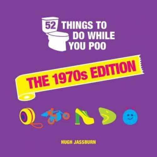 52 Things to Do While You Poo. The 1970S Edition