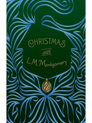 Christmas With L. M. Montgomery - Christmas With.