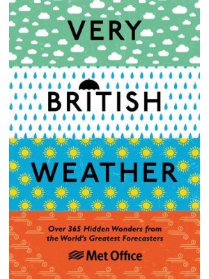 Very British Weather Over 365 Hidden Wonders from the World's Greatest Forecasters