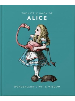 The Little Book of Alice Wonderland's Wit & Wisdom - The Little Book Of...