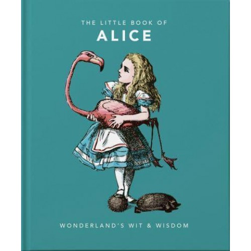 The Little Book of Alice Wonderland's Wit & Wisdom - The Little Book Of...
