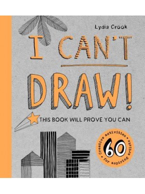I Can't Draw This Book Will Prove You Can