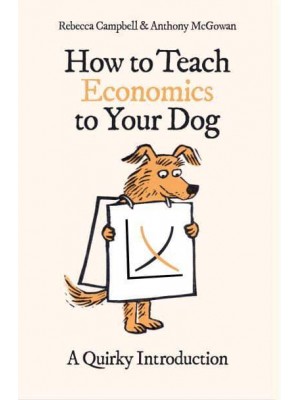 How to Teach Economics to Your Dog A Quirky Introduction