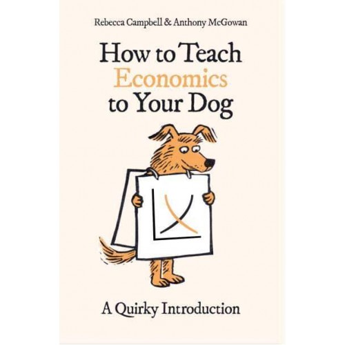 How to Teach Economics to Your Dog A Quirky Introduction