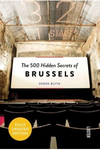 The 500 Hidden Secrets of Brussels - The 500 Hidden Secrets