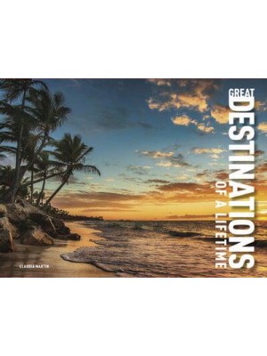 Great Destinations of a Lifetime - Wonders Of Our Planet