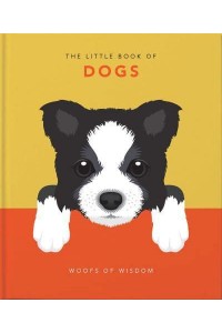 The Little Book of Dogs Woofs of Wisdom - The Little Book Of...