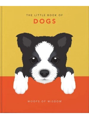 The Little Book of Dogs Woofs of Wisdom - The Little Book Of...