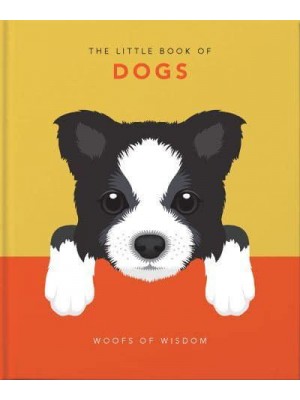 The Little Book of Dogs Woofs of Wisdom - The Little Book Of...