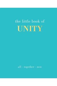 The Little Book of Unity All Together Now - Little Book Of