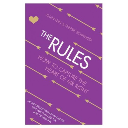 The Rules Time-Tested Secrets for Capturing the Heart of Mr Right