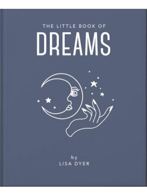 The Little Book of Dreams Decode Your Dreams and Reveal Your Secret Desires - The Little Book Of...