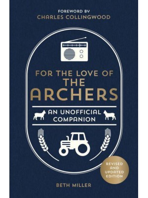 For the Love of The Archers An Unofficial Companion