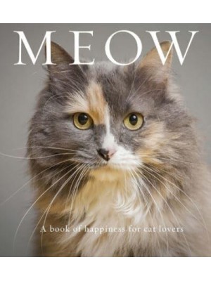Meow A Book of Happiness for Cat Lovers - Animal Happiness