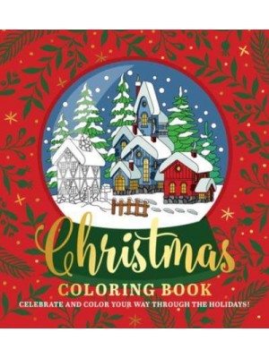 Christmas Coloring Book Celebrate and Color Your Way Through the Holidays! - Chartwell Coloring Books