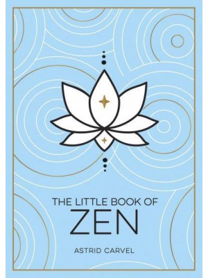The Little Book of Zen A Beginner's Guide to the Art of Zen